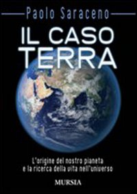 Caso_Terra_L%60origine_Del_Nostro_Pianeta_-Saraceno_Paolo