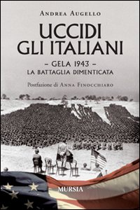 Uccidi Gli Italiani di Augello Andrea - libri Uccidi Gli Italiani di Augello Andrea - libri