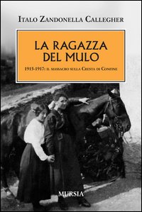 Ragazza_Del_Mulo_1915-1917_Il_Massacro_Sulla_Crest-Zandonella_Callegher_Italo