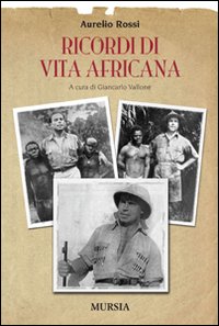 Ricordi Di Vita Africana  di Rossi Aurelio - libri