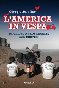 America_In_Vespa_Da_Chicago_A_Los_Angeles_Sulla_Route_66_-Serafino_Giorgio