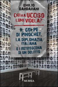 Chi Ha Ucciso Lumi Videla  di Barbarani Emilio - libri