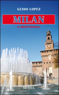 Milan_A_Short_History_-Lopez_Guido