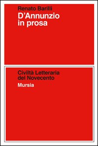 D`annunzio In Prosa di Barilli Renato - Libro D`annunzio In Prosa di Barilli Renato - Libro