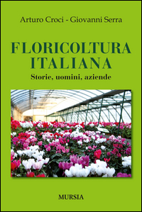 Floricoltura_Italiana_Storie_Uomini_Aziende_-Croci_Arturo__Serra_Giovanni