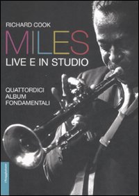 Miles Live E In Studio. Quattordici Album Fon di Cook Richard - libri Miles Live E In Studio. Quattordici Album Fon di Cook Richard - libri