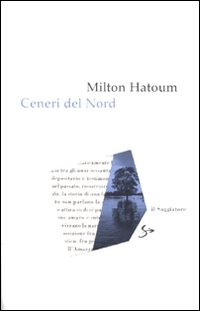 Ceneri_Del_Nord_-Hatoum_Milton