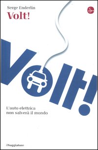 Volt_L`auto_Elettrica_Non_Salvera`_Il_Mondo_-Enderlin_Serge