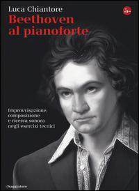 Beethoven_Al_Pianoforte._Improvvisazione%2C_Composizione_E_Ricerca_Sonora_Negli_Esercizi_Tecnici_-Chiantore_Luca