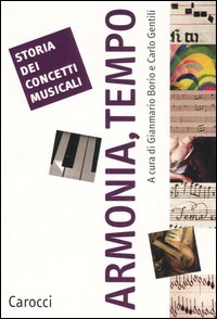 Storia_Dei_Concetti_Musicali_Armonia_Tempo_-Borio_G._cur.%3B_Gentili_C._c