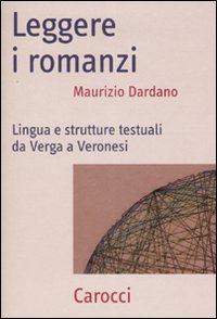 Leggere_I_Romanzi._Lingua_E_Strutture_Testual_-Dardano_Maurizio