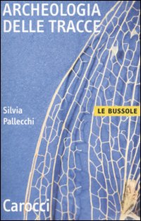 Archeologia Delle Tracce  di Pallecchi Silvia - libri