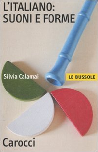 Italiano Suoni E Forme (l`) di Calamai Silvia - libri Italiano Suoni E Forme (l`) di Calamai Silvia - libri