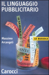 Linguaggio Pubblicitario (il)  di Arcangeli Massimo - libri