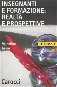 Insegnanti E Formazione Realta` E Prospettive  di Grion Valentina - libri
