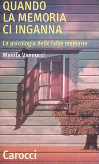 Quando_La_Memoria_Ci_Inganna_La_Psicologia_D_-Vannucci_Manila