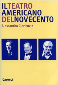 Teatro_Americano_Del_Novecento_(il)_-Clericuzio_Alessandro