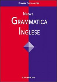 Nuova Grammatica Inglese di Francescini D. - libri Nuova Grammatica Inglese di Francescini D. - libri