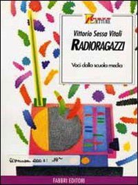Radioragazzi di Sessa Vitali Vittorio - libri Radioragazzi di Sessa Vitali Vittorio - libri