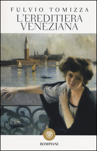 Ereditiera Veneziana  di Tomizza Fulvio - Libro