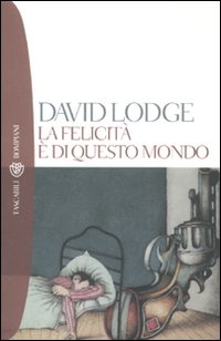 Felicita` E` Di Questo Mondo di Lodge David - libri Felicita` E` Di Questo Mondo di Lodge David - libri