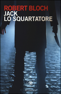 Jack Lo Squartatore  di Bloch Robert - Libro Jack Lo Squartatore  di Bloch Robert - Libro