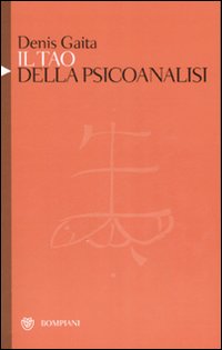 Tao Della Psicoanalisi (il)  di Gaita Denis - Libro Tao Della Psicoanalisi (il)  di Gaita Denis - Libro
