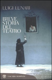 Breve Storia Del Teatro  di Lunari Luigi - libri