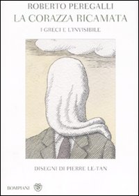 Corazza Ricamata. I Greci E L`invisibile (la) di Peregalli Roberto - Libro Corazza Ricamata. I Greci E L`invisibile (la) di Peregalli Roberto - Libro