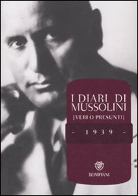 Diari_Di_Mussolini_-_1939_Veri_O_Presunti_-Mussolini_Benito