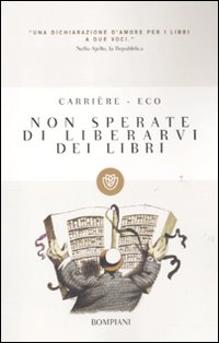 Non_Sperate_Di_Liberarvi_Dei_Libri_-Eco_Umberto__Carriere_