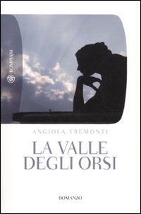 Valle Degli Orsi  di Tremonti Angiola - libri