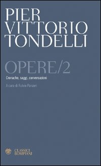 Opere__Cronache_Saggi_Conversazioni_-Tondelli_P._Vittorio