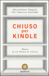 Chiuso_Per_Kindle_Diario_Di_Un_Libraio_In_Trincea_-Timpano_Massimiliano_Leofreddi