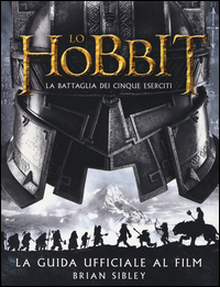 Hobbit_La_Battaglia_Dei_Cinque_Eserciti_Guida_Ufficiale_Al_Film_(lo)_-Sibley_Brian
