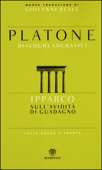 Ipparco Sull`avidita` Di Guadagno Testo Greco A Fronte  di Platone - libri