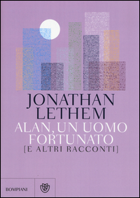 Alan__Un_Uomo_Fortunato_E_Altri_Racconti_-Lethem_Jonathan