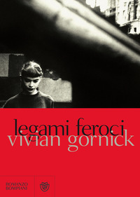 Legami_Feroci_-Gornick_Vivian
