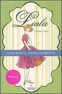 Con Beryl Perdutamente  di Liala - libri