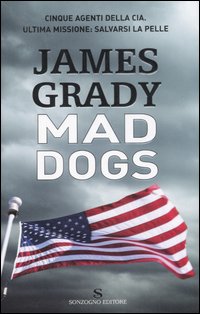 Mad Dogs  di Grady James - Libro Mad Dogs  di Grady James - Libro