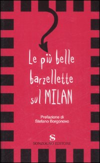 Piu Belle Barzellette Sul Milan (le) di Aavv - libri Piu Belle Barzellette Sul Milan (le) di Aavv - libri