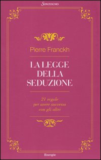 Legge Della Seduzione di Franckh Pierre - libri Legge Della Seduzione di Franckh Pierre - libri