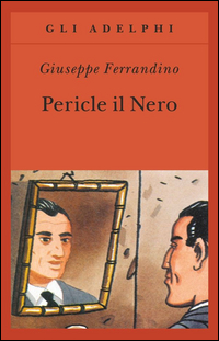 Pericle Il Nero  di Ferradino Giuseppe - libri