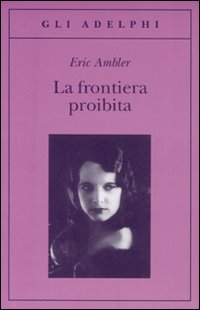 Frontiera_Proibita_(la)_-Ambler_Eric