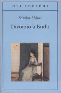 Divorzio A Buda  di Marai Sandor - libri