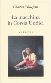 Macchina In Corsia Undici (la)  di Willeford Charles - libri