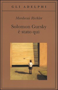 Solomon Gursky E` Stato Qui  di Richler Mordecai - libri