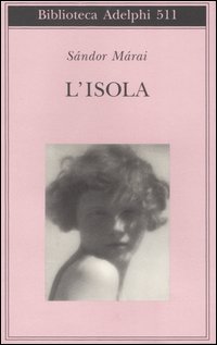 Isola (l`) di Marai Sandor - libri Isola (l`) di Marai Sandor - libri
