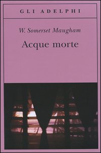 Acque_Morte_-Maugham_Somerset_W.