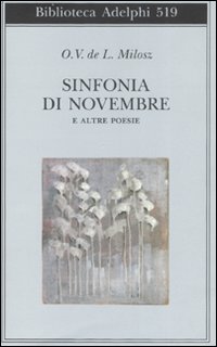 Sinfonia Di Novembre E Altre Poesie di Milosz O. V. De - libri Sinfonia Di Novembre E Altre Poesie di Milosz O. V. De - libri